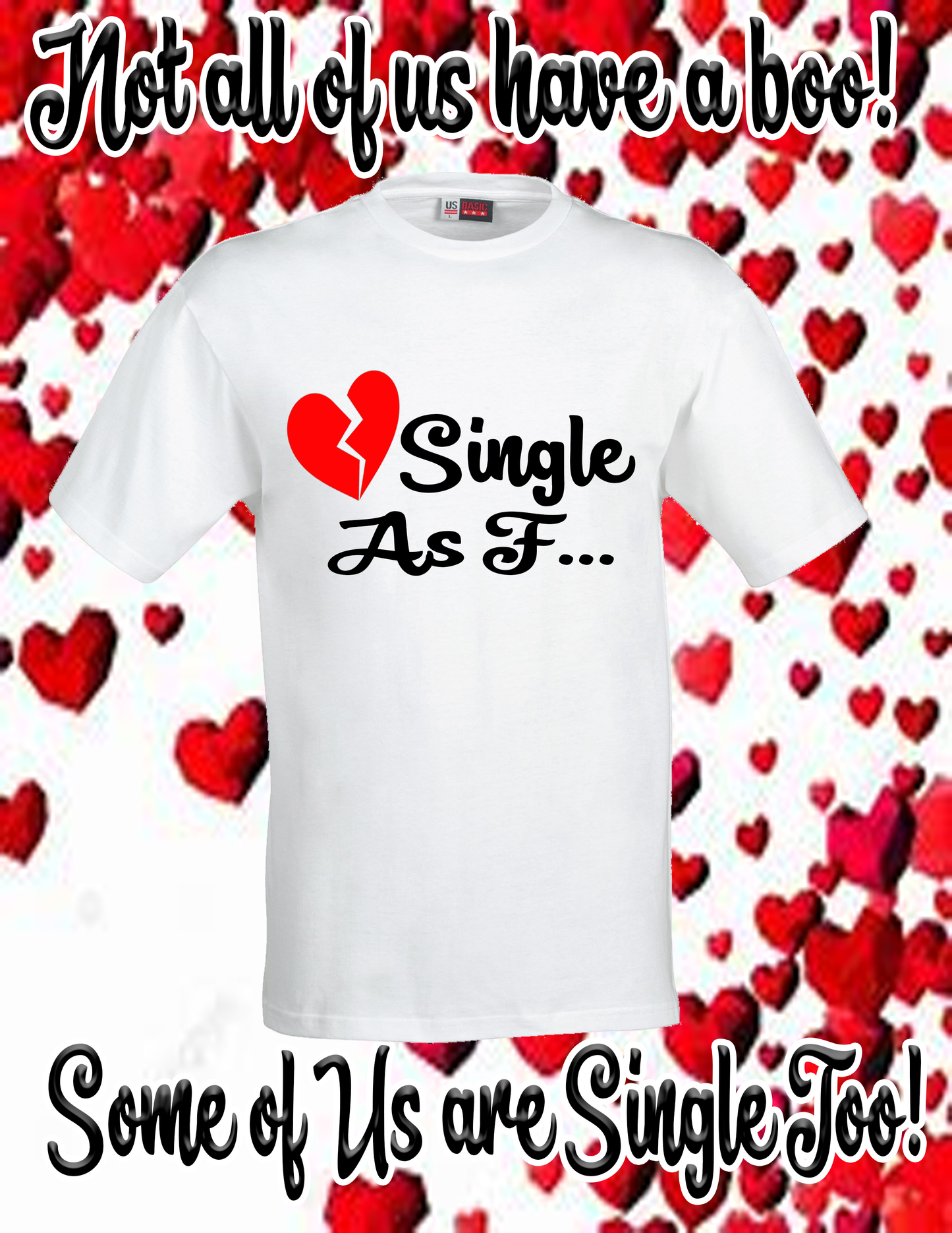 Single As F.... Tee | Devine Decor LLC